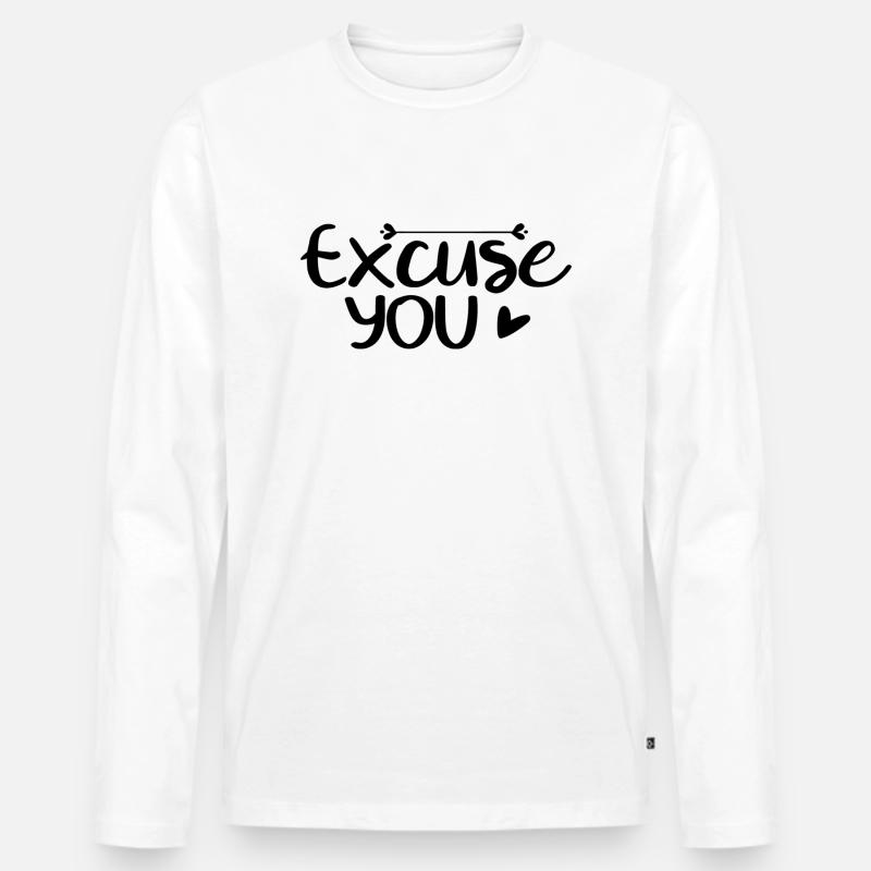 Excuse You - Männer Premium Bio Langarmshirt - Weiß