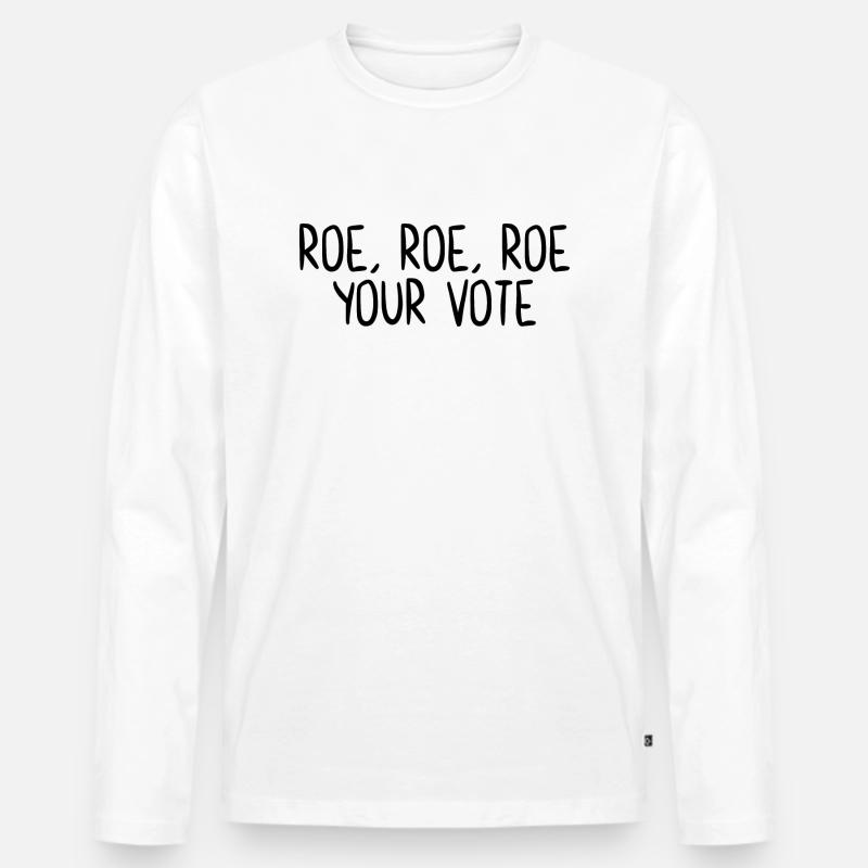 Roe Roe Roe Ihre Stimme - Männer Premium Bio Langarmshirt - Weiß