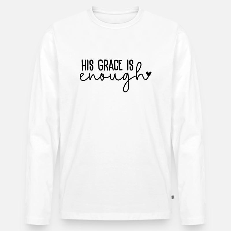 His Grace is Enough - Männer Premium Bio Langarmshirt - Weiß