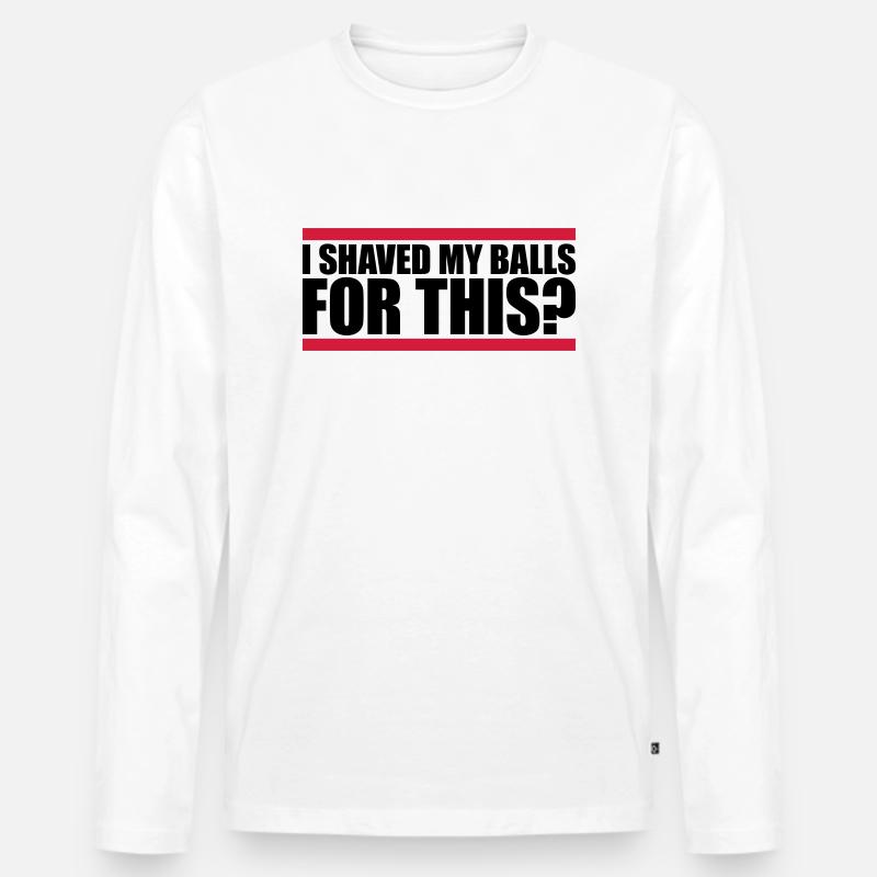 I shaved my balls - Männer Premium Bio Langarmshirt - Weiß
