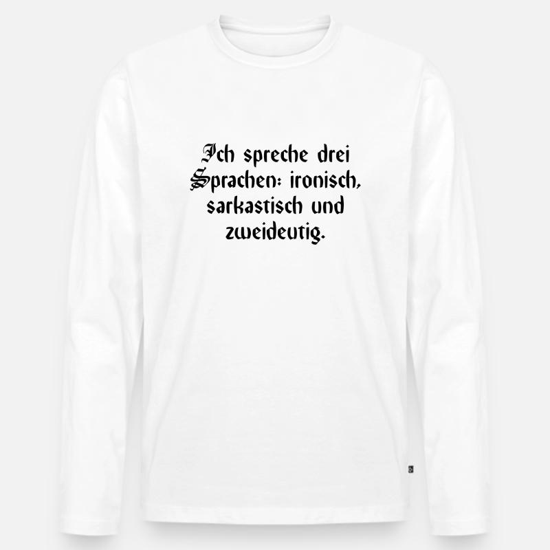 Lustiger Spruch - Männer Premium Bio Langarmshirt - Weiß