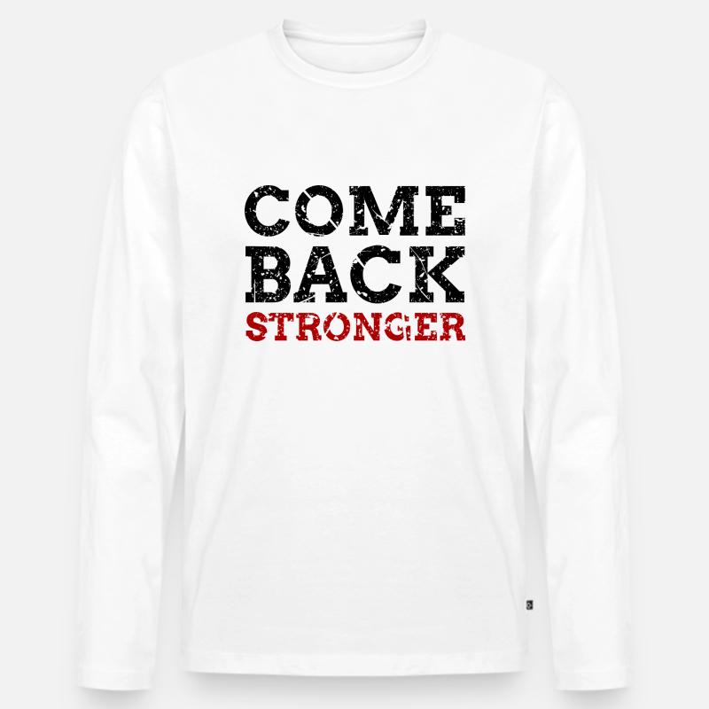 Come Back Stronger - Männer Premium Bio Langarmshirt - Weiß