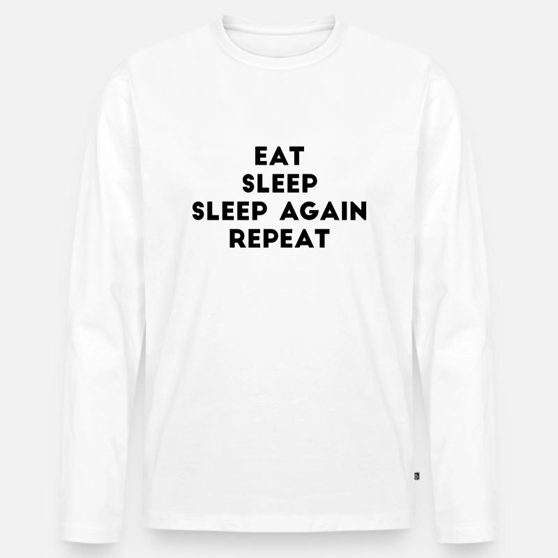 eat sleep sleep again repeat Spruch Faul chill - Männer Premium Bio Langarmshirt - Weiß