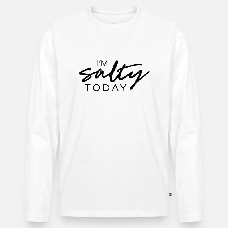I'm salty today 2 - Männer Premium Bio Langarmshirt - Weiß