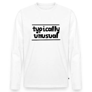 Typically unusual | Nerd | Funny | be different - Men's Premium Organic Long Sleeve Shirt - white - Front - Nico (187cm)