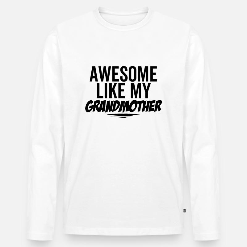 Großartig wie meine Großmutter - Männer Premium Bio Langarmshirt - Weiß