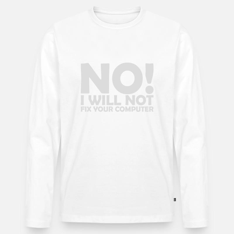 not fix your computer - Men's Premium Organic Long Sleeve Shirt - white