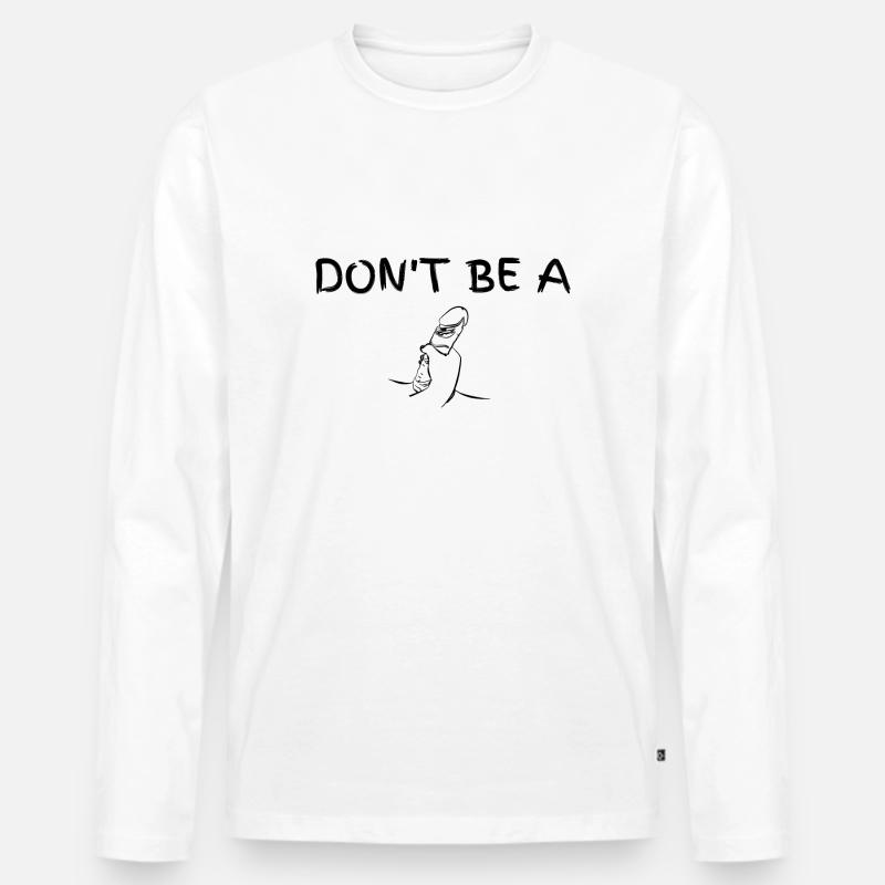Don't be a dick - Männer Premium Bio Langarmshirt - Weiß