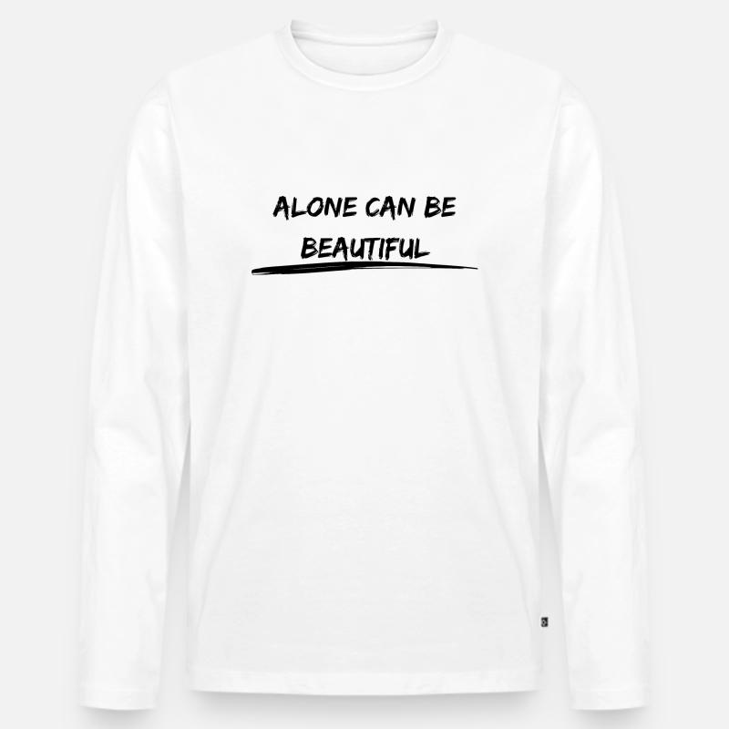Alone can be beautiful Statement - Männer Premium Bio Langarmshirt - Weiß