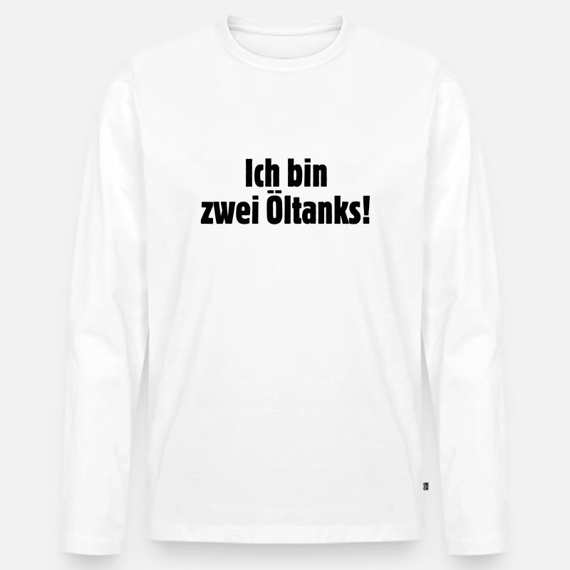 ich_bin_zwei_oeltanks - Männer Premium Bio Langarmshirt - Weiß