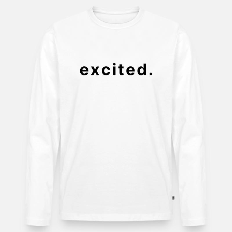 excited. - Männer Premium Bio Langarmshirt - Weiß