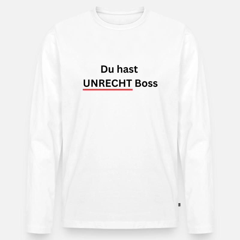 Du hast UNRECHT Chef - Männer Premium Bio Langarmshirt - Weiß
