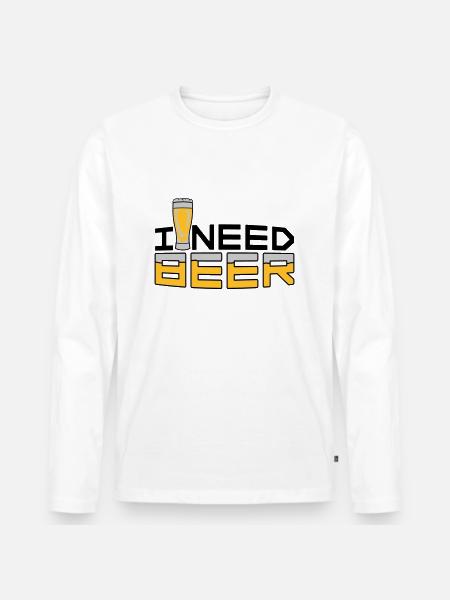 I Need Beer - Men's Premium Organic Long Sleeve Shirt - white