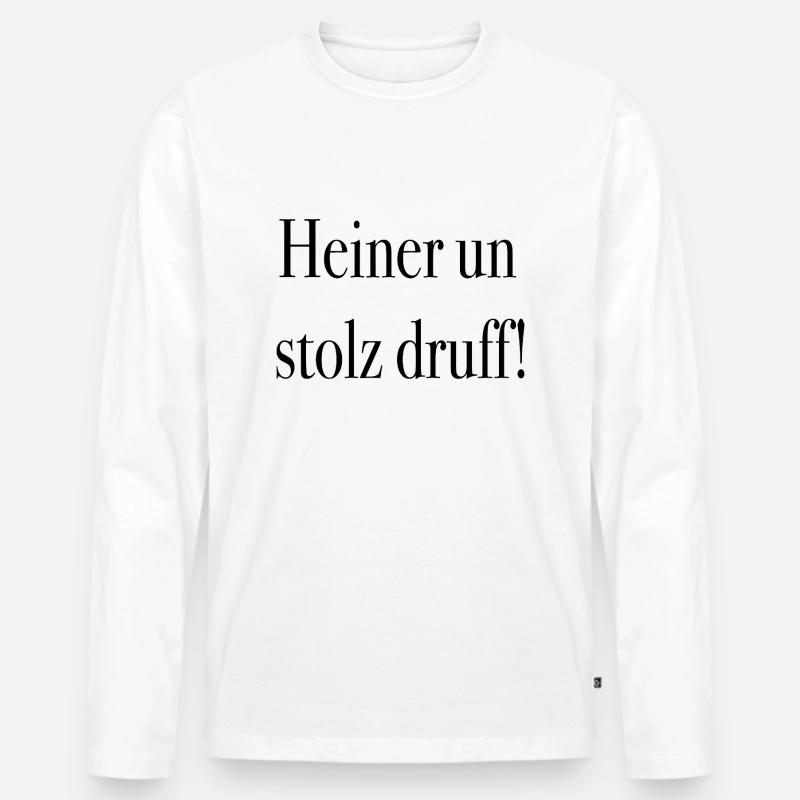 Heiner un stolz druff ! - Männer Premium Bio Langarmshirt - Weiß