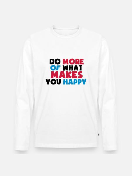 makes_you_happy - Männer Premium Bio Langarmshirt - Weiß