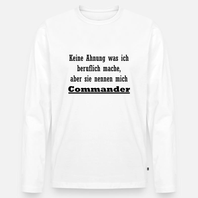 Commander ist mein Beruf - Männer Premium Bio Langarmshirt - Weiß