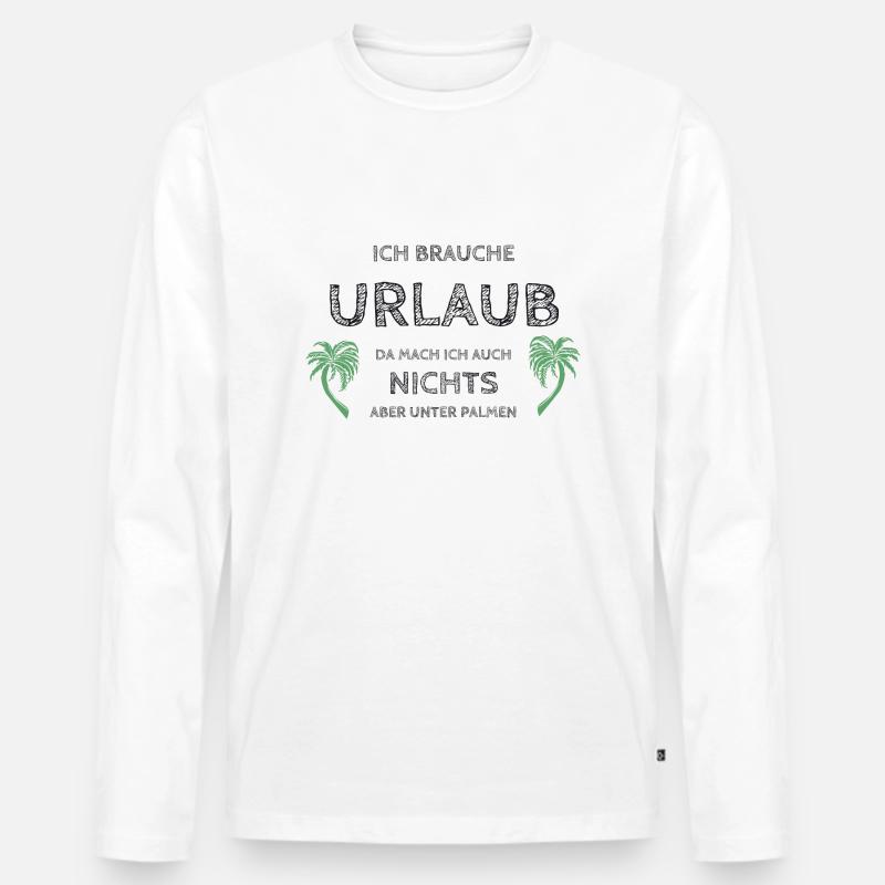 Ich brauche Urlaub - Männer Premium Bio Langarmshirt - Weiß
