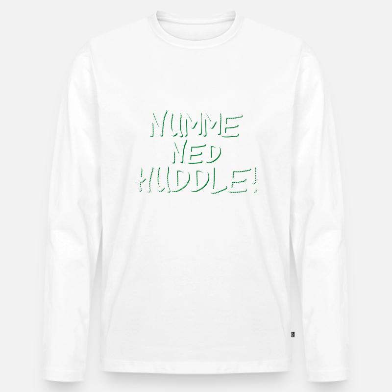 Badische Sprüche > Numme ned huddle! - Männer Premium Bio Langarmshirt - Weiß