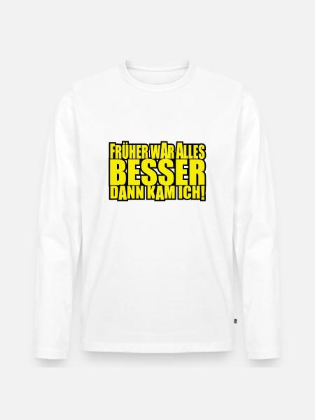 everything was better - Men's Premium Organic Long Sleeve Shirt - white