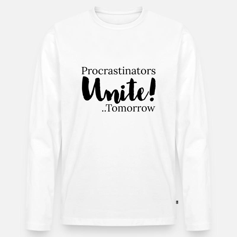 procrastinators unite tomorrow - Männer Premium Bio Langarmshirt - Weiß