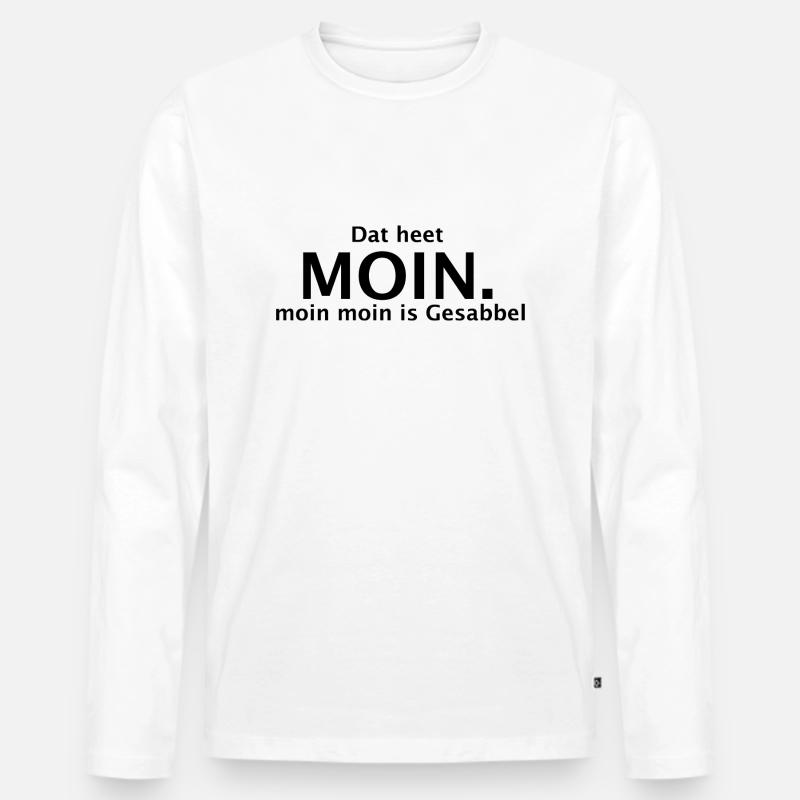 Dat heet Moin. moin moin is Gesabbel - Männer Premium Bio Langarmshirt - Weiß