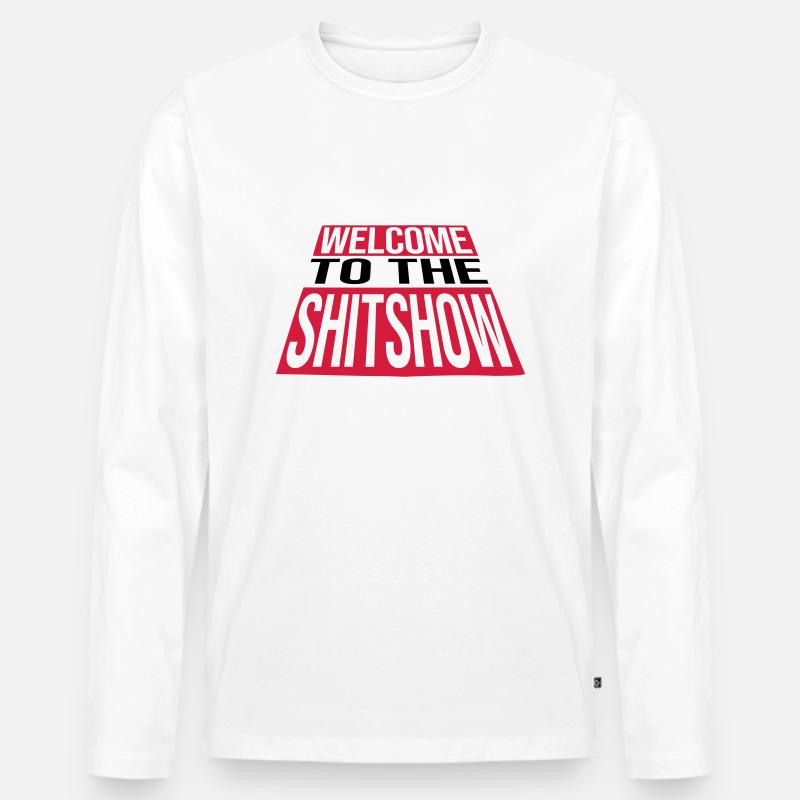 Welcome Shitshow Crazy - Männer Premium Bio Langarmshirt - Weiß