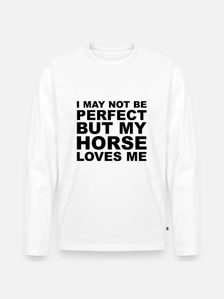 HORSE - NOT PERFECT - Men's Premium Organic Long Sleeve Shirt - white