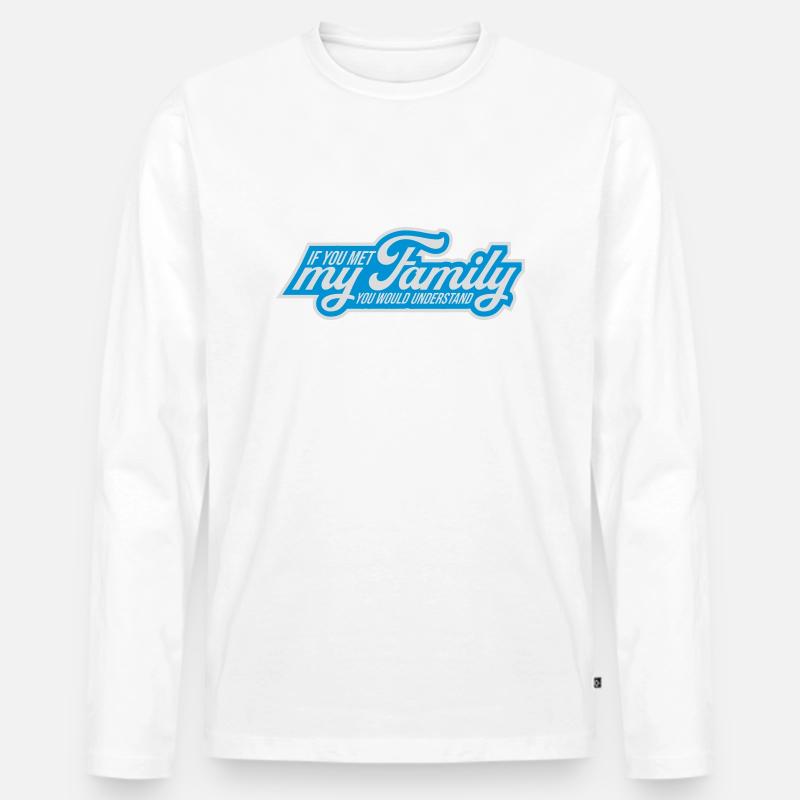 you would understand Zitat - Männer Premium Bio Langarmshirt - Weiß
