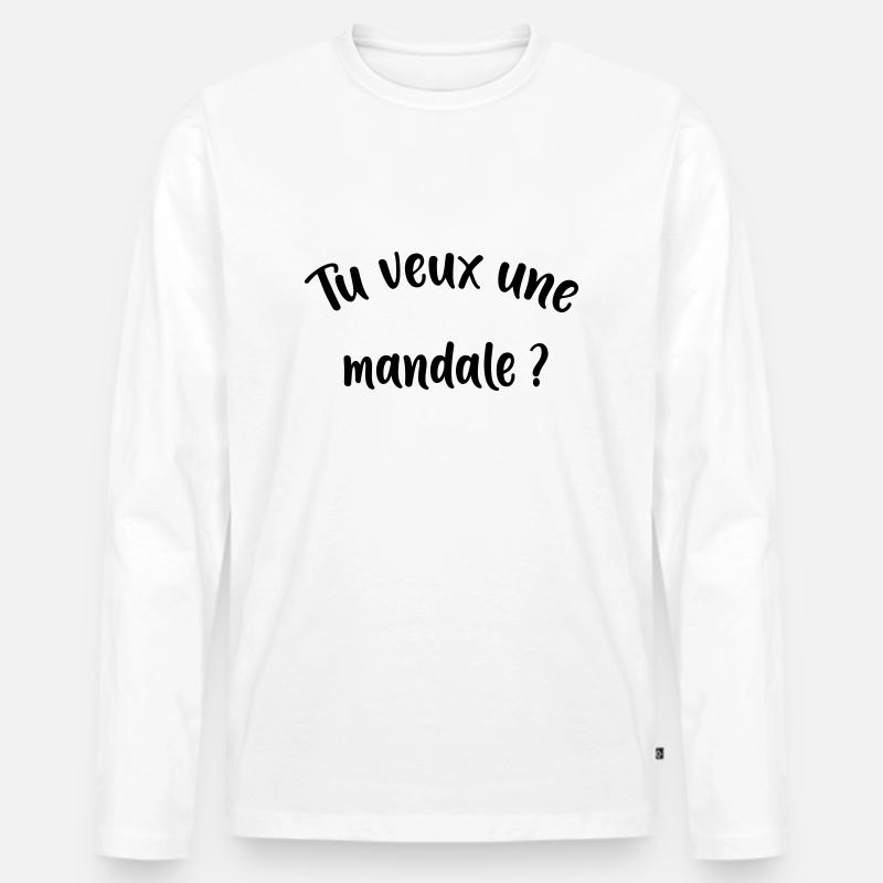 Du willst eine Mandale. - Männer Premium Bio Langarmshirt - Weiß