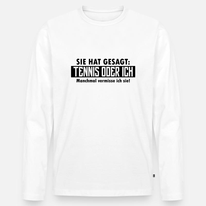 tennis oder ich - Männer Premium Bio Langarmshirt - Weiß
