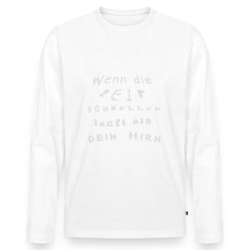 Wenn die Zeit schneller läuft als dein Hirn - Männer Premium Bio Langarmshirt - Weiß - Vorne - Nico (187cm)