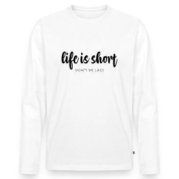 life is short Don´t be Lazy - Männer Premium Bio Langarmshirt - Weiß - Vorne - Nico (187cm)