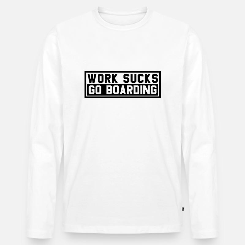 WORK SUCKS GO BOARDING - Männer Premium Bio Langarmshirt - Weiß