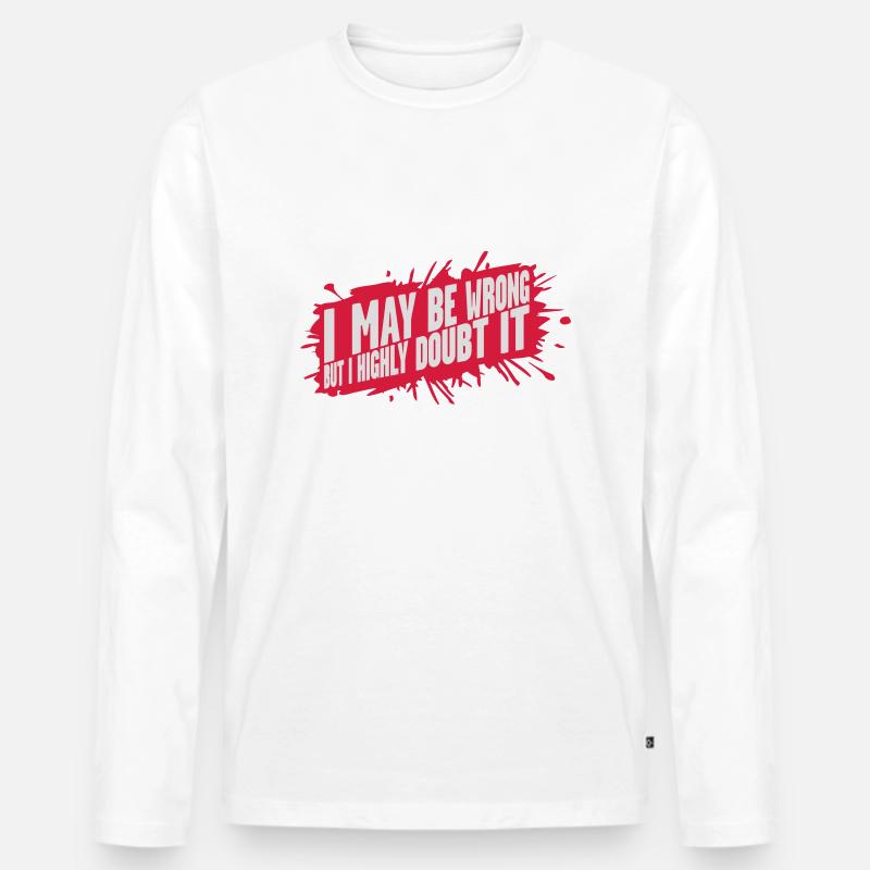I may be wrong - Männer Premium Bio Langarmshirt - Weiß