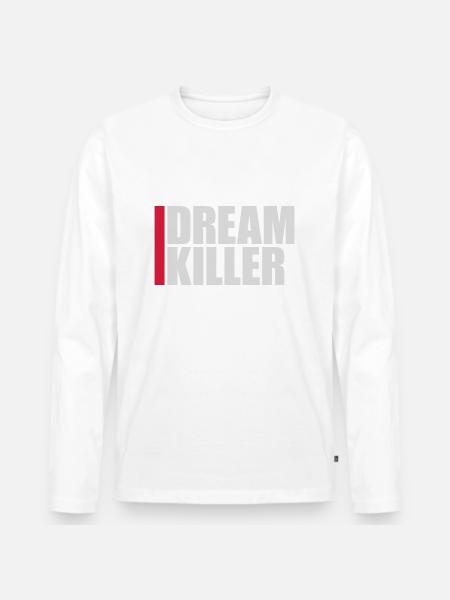 dream killer pessimists quote - Men's Premium Organic Long Sleeve Shirt - white