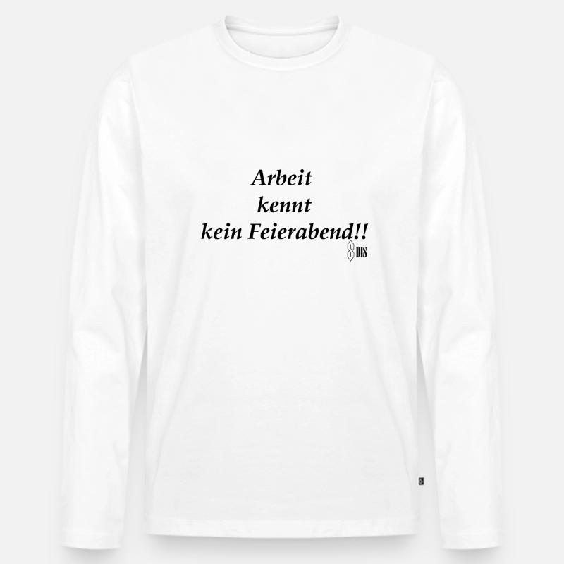 Arbeit kennt kein Feierabend! - Männer Premium Bio Langarmshirt - Weiß