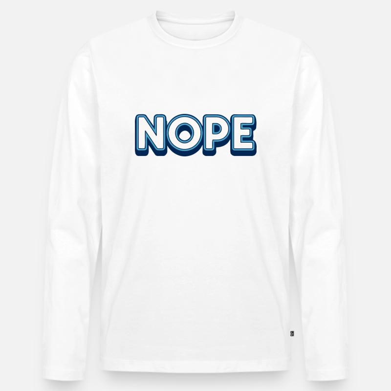 Nope. - Men's Premium Organic Long Sleeve Shirt - white