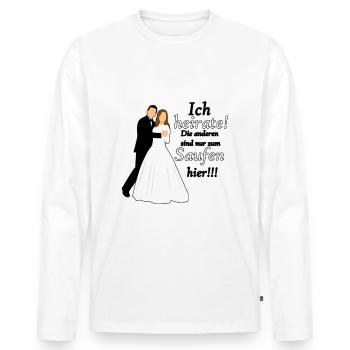 Ich heirate die anderen sind nur zum Saufen hier - Männer Premium Bio Langarmshirt - Weiß - Vorne - Nico (187cm)