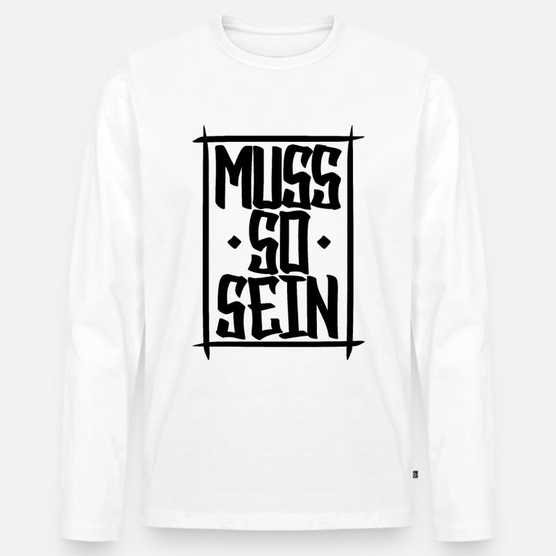 MUSS SO SEIN - Männer Premium Bio Langarmshirt - Weiß