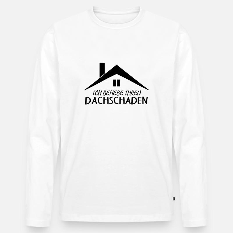 Dachdecker Spruch Provokant - Männer Premium Bio Langarmshirt - Weiß
