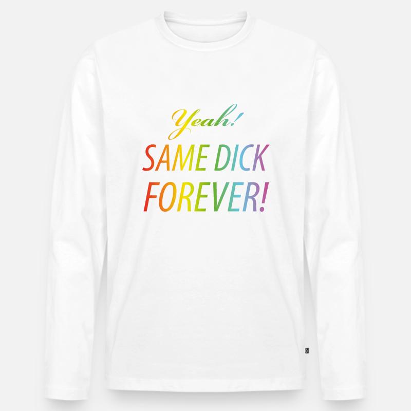 Yeah Same dick forever - Männer Premium Bio Langarmshirt - undefined