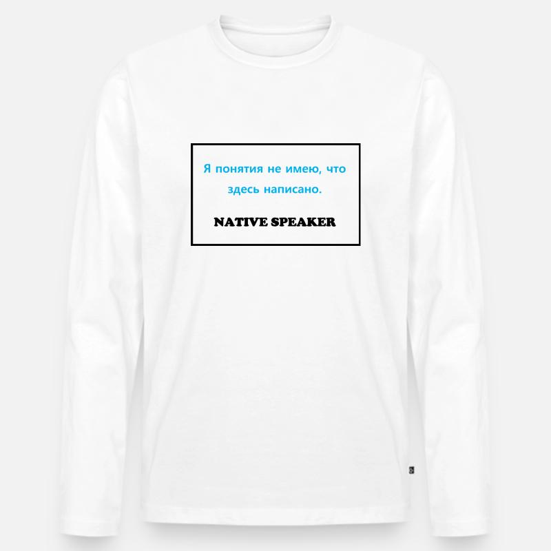 Native Speaker, russisch - Männer Premium Bio Langarmshirt - Weiß