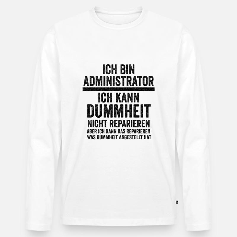 Admin Systemadministrator Lustige Sprüche - Männer Premium Bio Langarmshirt - Weiß