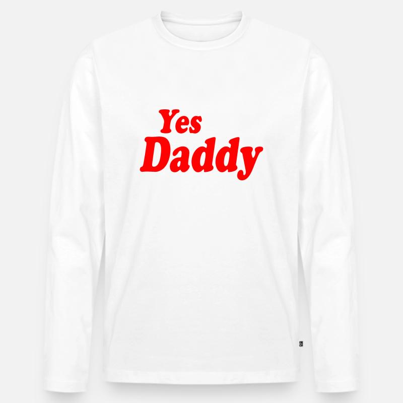 Yes daddy - Männer Premium Bio Langarmshirt - Weiß