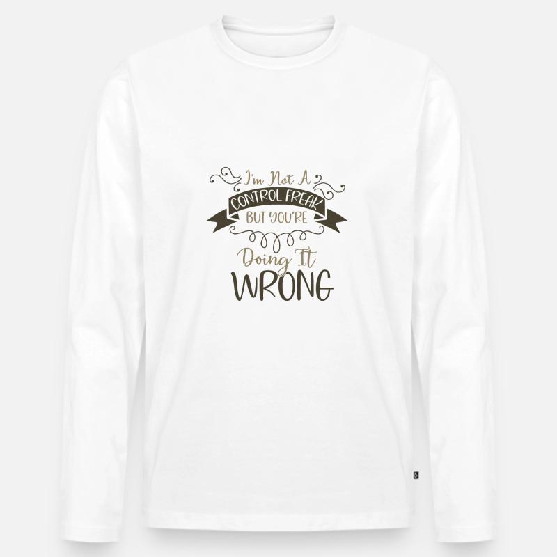 Sarkastisches Geschenk kein Kontrollfreak, den du machst - Männer Premium Bio Langarmshirt - Weiß
