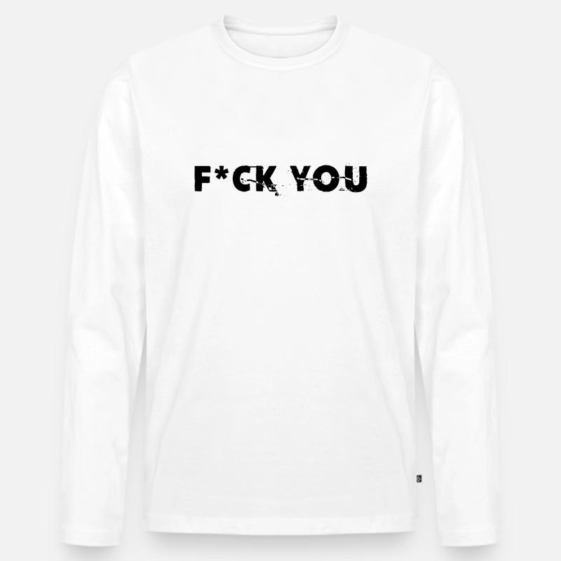 F*ck You - Männer Premium Bio Langarmshirt - Weiß