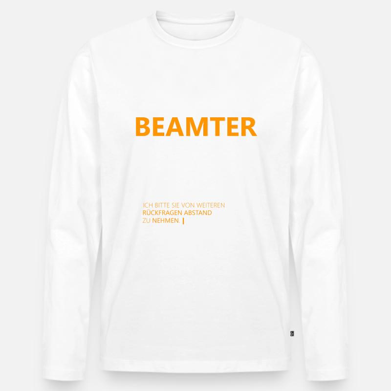 Beamten Geschenk - Männer Premium Bio Langarmshirt - Weiß