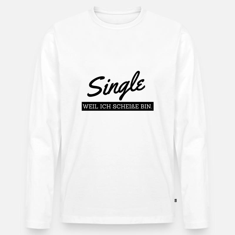 Single weil ich scheisse bin - Männer Premium Bio Langarmshirt - Weiß