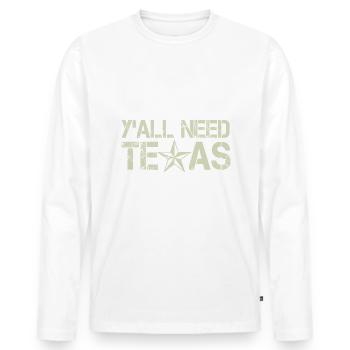 Y'All Need Texas - Men's Premium Organic Long Sleeve Shirt - white - Front - Nico (187cm)