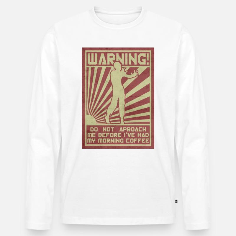 Kaffeezombie. Nicht aproach. - Männer Premium Bio Langarmshirt - Weiß